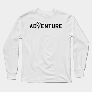 Adventure is the Location Long Sleeve T-Shirt